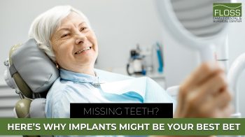 Missing a tooth? Dental implants offer a durable, natural-looking solution. Learn why implants at Floss Family Dental & Surgical Center are the gold standard for smile restoration.